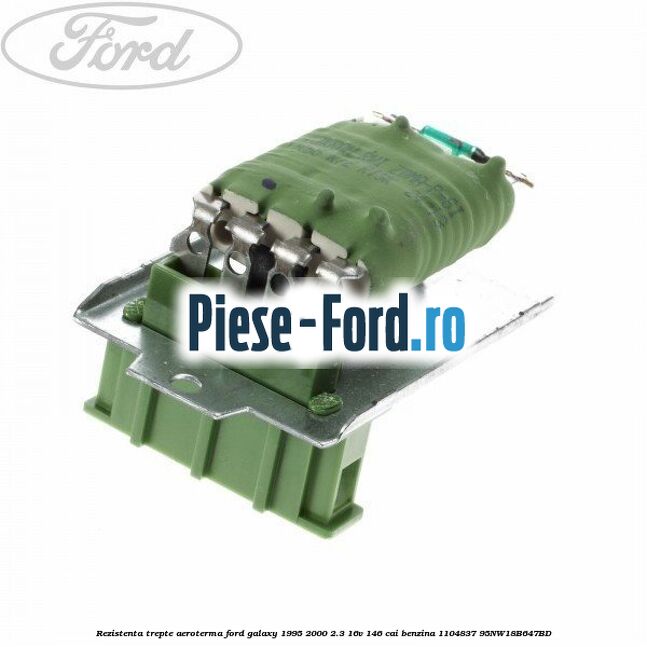 Rezistenta trepte aeroterma Ford Galaxy 1995-2000 2.3 16V 146 cai benzina #8008CC5A24