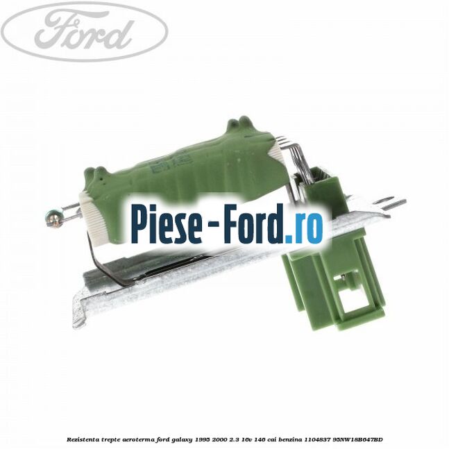 Rezistenta trepte aeroterma Ford Galaxy 1995-2000 2.3 16V 146 cai benzina #8008CC5A24