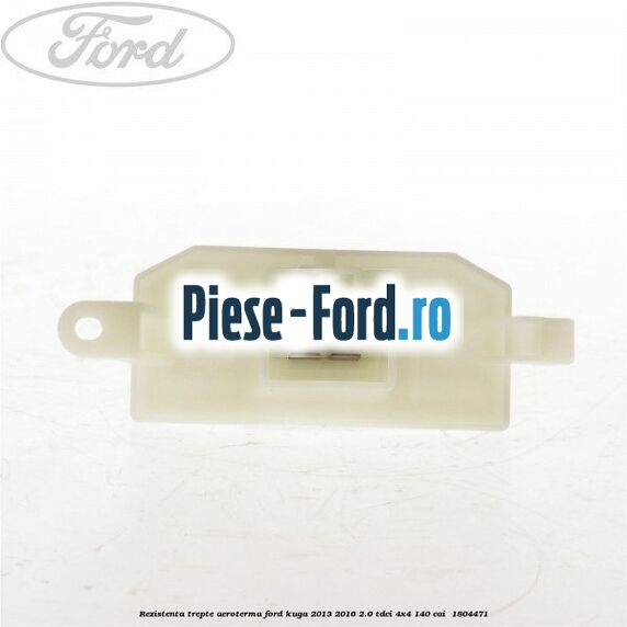 Rezistenta trepte aeroterma Ford Kuga 2013-2016 2.0 TDCi 4x4 140 cai  #C3669A09D3