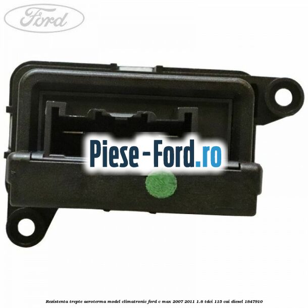 Rezistenta trepte aeroterma model climatronic Ford C-Max 2007-2011 1.8 TDCi 115 cai diesel #CB45DE52AB