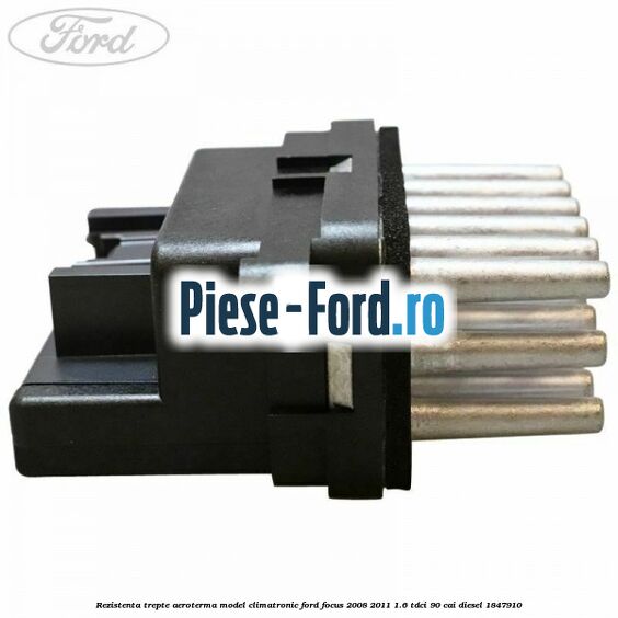 Rezistenta trepte aeroterma model climatronic Ford Focus 2008-2011 1.6 TDCi 90 cai #2F4090636D Rezistenta trepte aeroterma model climatronic Ford Focus 2008-2011 1.6 TDCi 90 cai diesel #2F4090636D