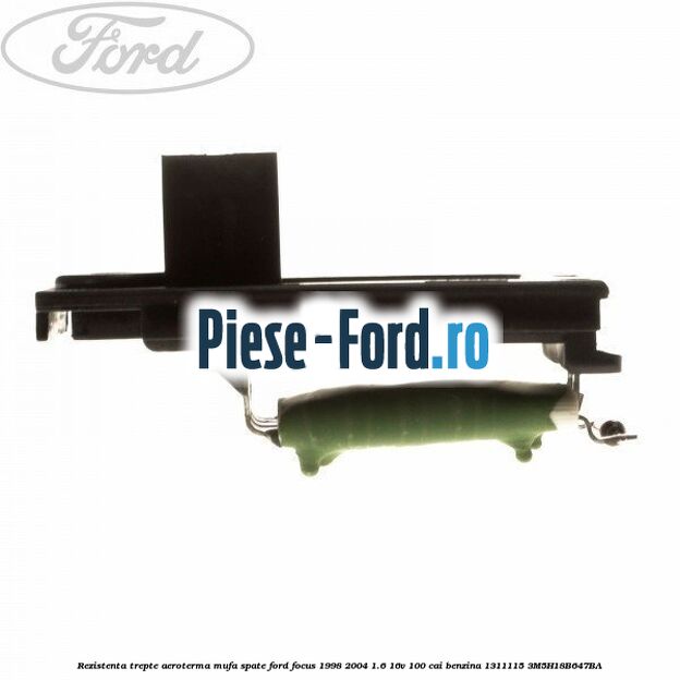 Rezistenta trepte aeroterma mufa spate Ford Focus 1998-2004 1.6 16V 100 cai #05AFC448C0 Rezistenta trepte aeroterma mufa spate Ford Focus 1998-2004 1.6 16V 100 cai benzina #05AFC448C0