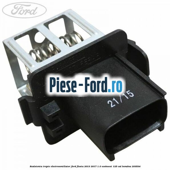 Rezistenta trepte electroventilator Ford Fiesta 2013-2017 1.0 EcoBoost 125 cai