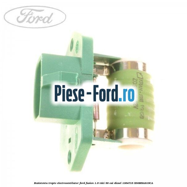 Rezistenta trepte aeroterma mufa frontal Ford Fusion 1.6 TDCi 90 cai diesel
