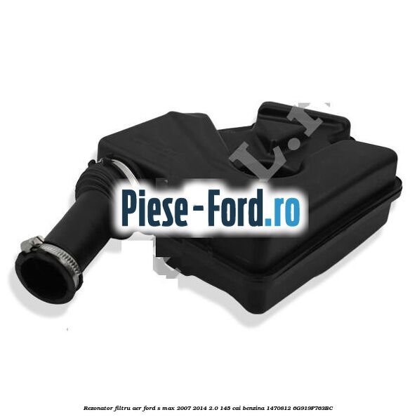 Rezonator filtru aer Ford S-Max 2007-2014 2.0 145 cai benzina