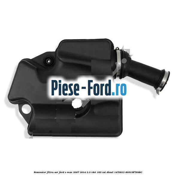 Rezonator filtru aer Ford S-Max 2007-2014 2.0 TDCi 163 cai diesel