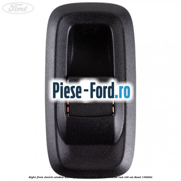 Right front electric window button Ford Transit 2019-2023 2.0 EcoBlue RWD 105 cai diesel #9FB6A06F33