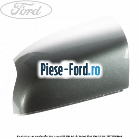 Right mirror cap machine silver Ford C-Max 2007-2011 2.0 TDCi 133 cai diesel #79DD4C0644
