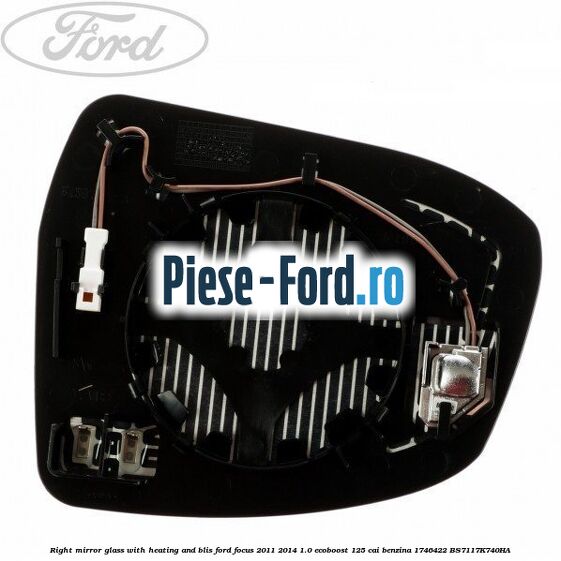 Right mirror glass with heating and BLIS Ford Focus 2011-2014 1.0 EcoBoost 125 cai benzina #0ACC7451ED