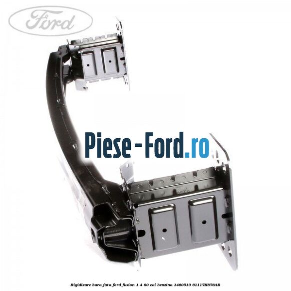 Rigidizare bara fata Ford Fusion 1.4 80 cai benzina #BEAF6C560A
