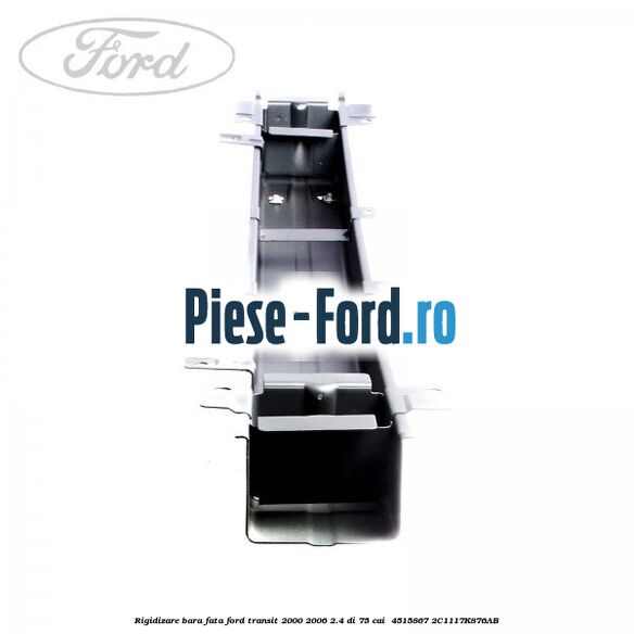 Rigidizare bara fata Ford Transit 2000-2006 2.4 DI 75 cai  #62683103D8
