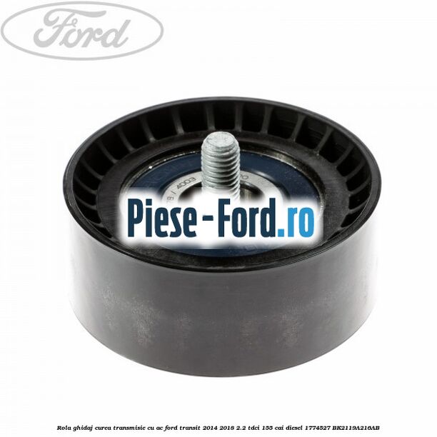 Rola ghidaj curea transmisie cu AC Ford Transit 2014-2018 2.2 TDCi 155 cai diesel #5926264500