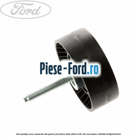 Rola ghidaj curea transmisie din plastic Ford Fiesta 2002-2005 ST150 150 cai benzina #D8D210E04A