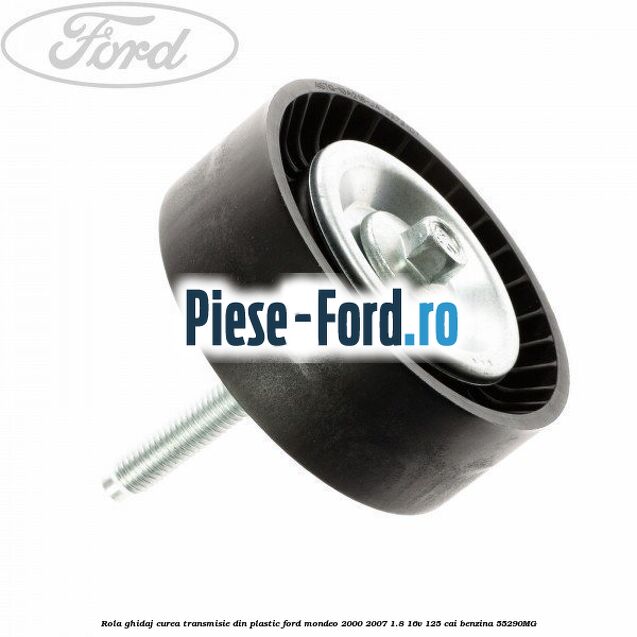 Rola ghidaj curea transmisie din plastic Ford Mondeo 2000-2007 1.8 16V 125 cai #4840F3D82F