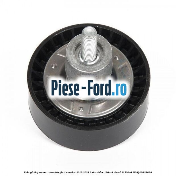 Rola ghidaj curea transmisie Ford Mondeo 2019-2023 2.0 EcoBlue 120 cai #379E614598