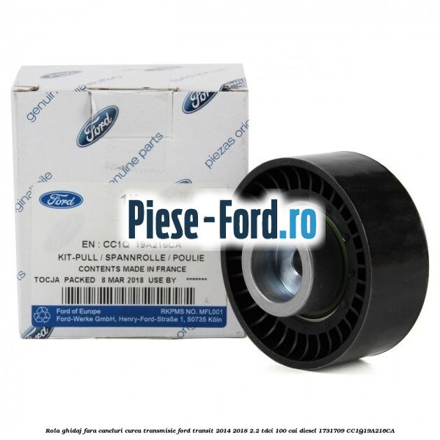 Rola ghidaj fara caneluri curea transmisie Ford Transit 2014-2018 2.2 TDCi 100 cai diesel #A8697A7F58
