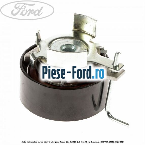 Rola intinzator curea distributie Ford Focus 2014-2018 1.6 Ti 105 cai benzina #D7BA242744