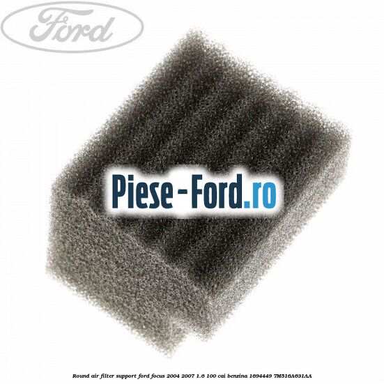 Round air filter support Ford Focus 2004-2007 1.6 100 cai benzina #D7B1CB794E