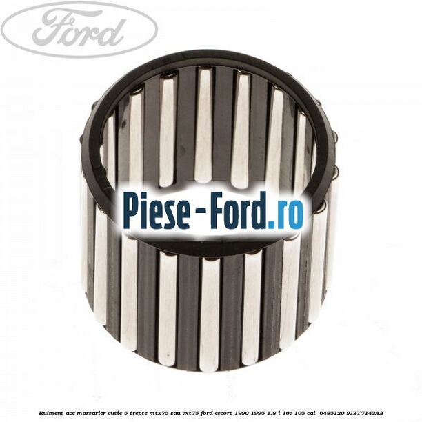 Rulment ace marsarier cutie 5 trepte MTX75 sau VXT75 Ford Escort 1990-1995 1.8 i 16V 105 cai  #D40D5FA03B