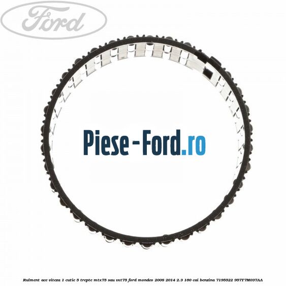 Rulment ace viteza 1 cutie 5 trepte MTX75 sau VXT75 Ford Mondeo 2008-2014 2.3 160 cai benzina #D32FF551A8