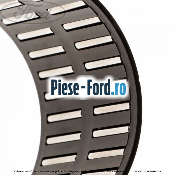 Rulment ace viteza 1 sau mers inapoi cutie 5 trepte MT75 Ford Escort 1990-1995 1.8 4x4 105 cai  #2341A1EA7D