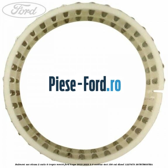 Rulment ace viteza 2 cutie 6 trepte MMT6 Ford Kuga 2019-2023 2.0 EcoBlue 4x4 150 cai diesel #5825FE18BD
