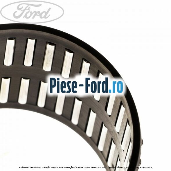 Rulment ace viteza 3 cutie MMT6 sau VMT6 Ford S-Max 2007-2014 2.0 TDCi 115 cai diesel #A7B7036FD7