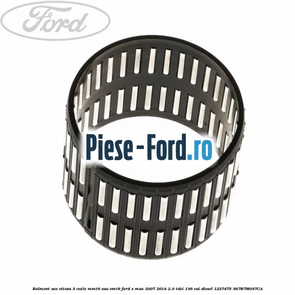 Rulment ace viteza 3 cutie MMT6 sau VMT6 Ford S-Max 2007-2014 2.0 TDCi 136 cai diesel #5F18F5658B