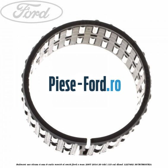 Rulment ace viteza 4 sau 6 cutie MMT6 si VMT6 Ford S-Max 2007-2014 2.0 TDCi 115 cai #164BA615B8