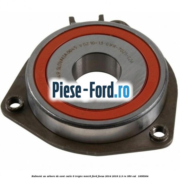 Rulment ax arbore de cont cutie 6 trepte MMT6 Ford Focus 2014-2018 2.3 RS 350 cai  #51DA2FD241