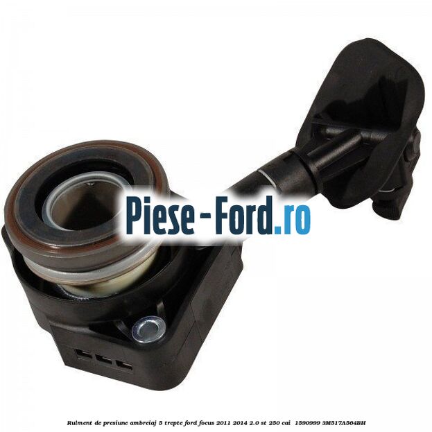 Rulment de presiune ambreiaj 5 trepte Ford Focus 2011-2014 2.0 ST 250 cai  #E0A831CAF2