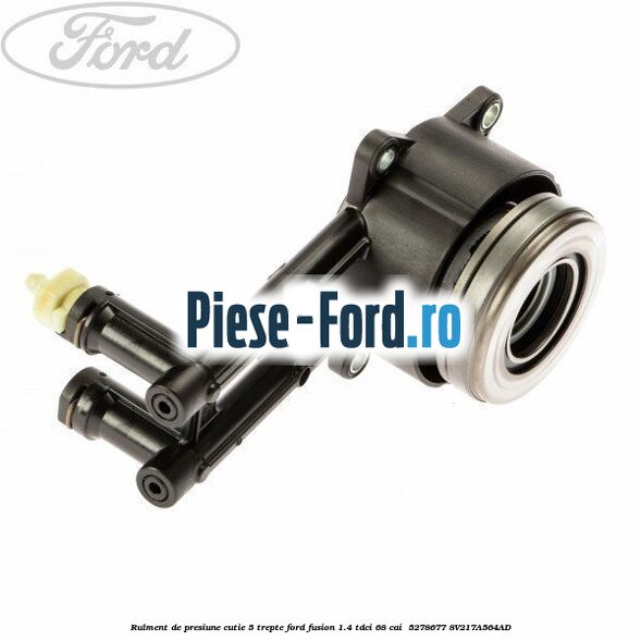 Rulment de presiune cutie 5 trepte Ford Fusion 1.4 TDCi 68 cai  #99C5AA279E