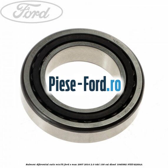 Rulment diferential cutie MTX75 Ford S-Max 2007-2014 2.0 TDCi 130 cai #73549EB449 Rulment diferential cutie MTX75 Ford S-Max 2007-2014 2.0 TDCi 130 cai diesel #73549EB449