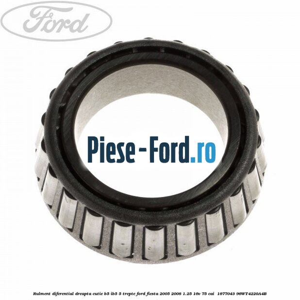 Rulment diferential dreapta cutie B5/Ib5 5 trepte Ford Fiesta 2005-2008 1.25 16V 75 cai  #FDE5509404