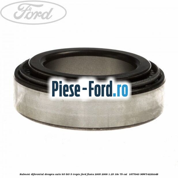 Rulment diferential dreapta cutie B5/Ib5 5 trepte Ford Fiesta 2005-2008 1.25 16V 75 cai  #FDE5509404