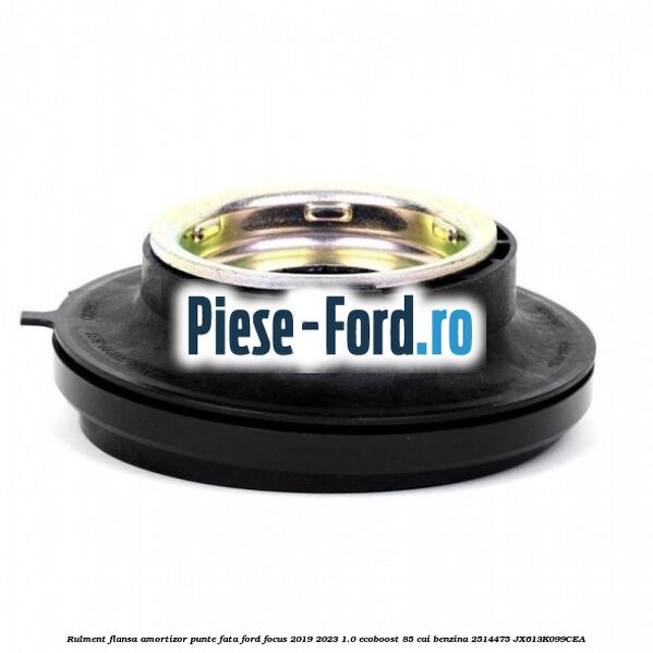 Rulment flansa amortizor punte fata Ford Focus 2019-2023 1.0 EcoBoost 85 cai benzina #3685DF240B