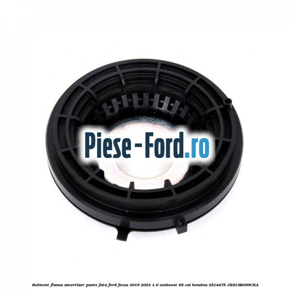 Rulment flansa amortizor punte fata Ford Focus 2019-2023 1.0 EcoBoost 85 cai benzina #3685DF240B