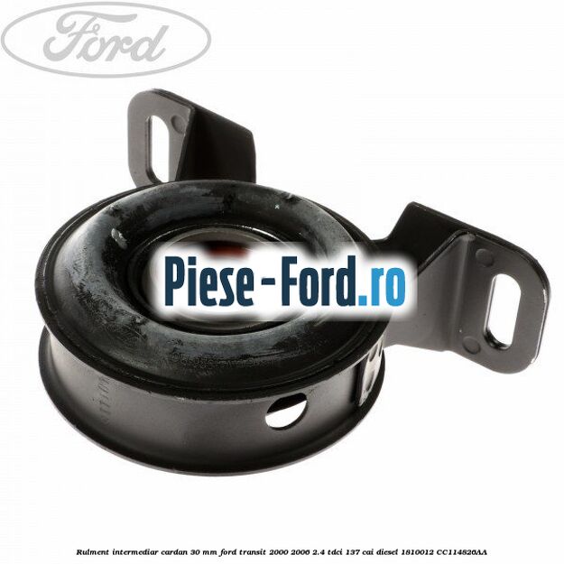 Rulment intermediar cardan 30 mm Ford Transit 2000-2006 2.4 TDCi 137 cai #51C2AC4327 Rulment intermediar cardan 30 mm Ford Transit 2000-2006 2.4 TDCi 137 cai diesel #51C2AC4327