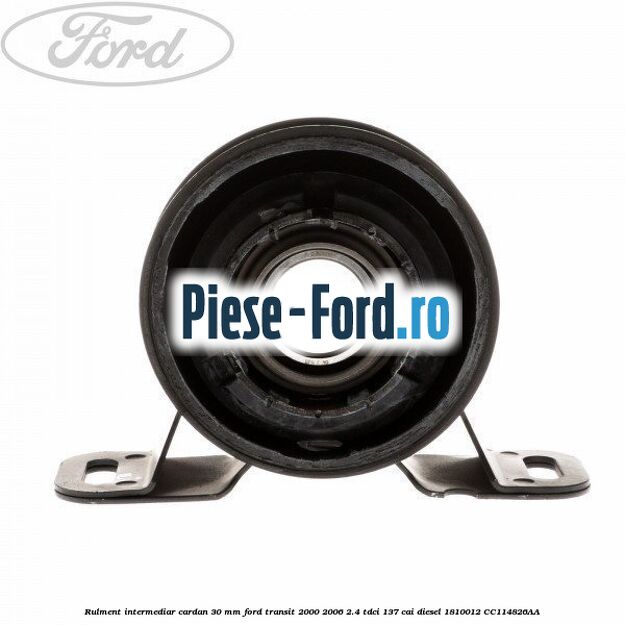 Rulment intermediar cardan 30 mm Ford Transit 2000-2006 2.4 TDCi 137 cai #51C2AC4327 Rulment intermediar cardan 30 mm Ford Transit 2000-2006 2.4 TDCi 137 cai diesel #51C2AC4327