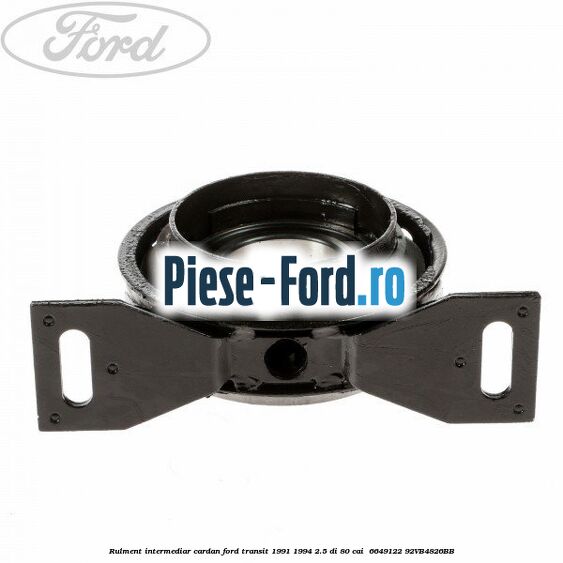 Rulment intermediar cardan Ford Transit 1991-1994 2.5 DI 80 cai  #B4E6C257DA