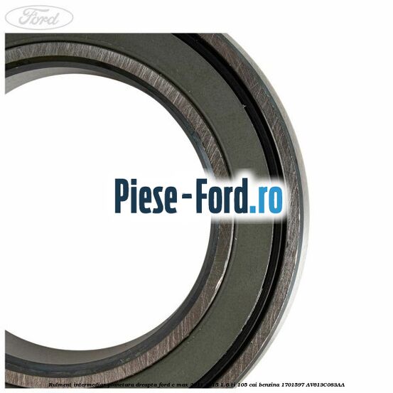 Rulment intermediar planetara dreapta Ford C-Max 2011-2015 1.6 Ti 105 cai benzina #7A90515407