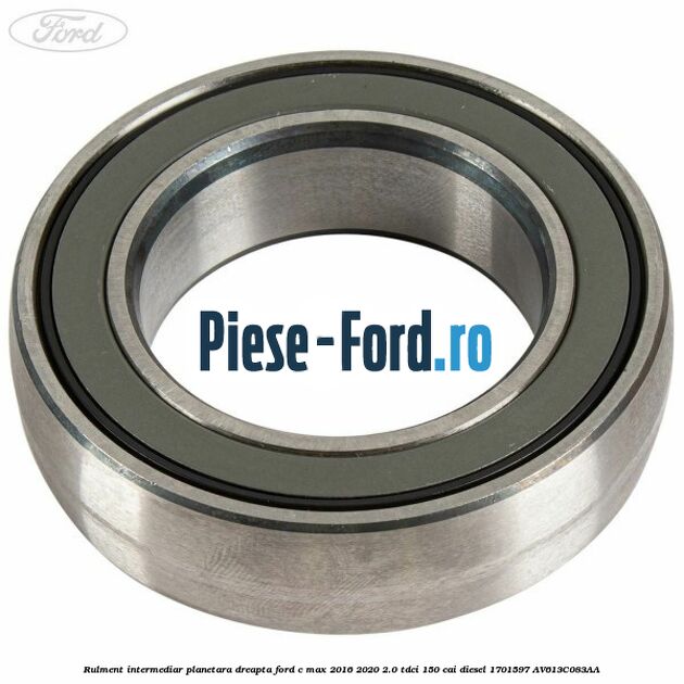 Rulment intermediar planetara dreapta Ford C-Max 2016-2020 2.0 TDCi 150 cai diesel #0204DDEC6D