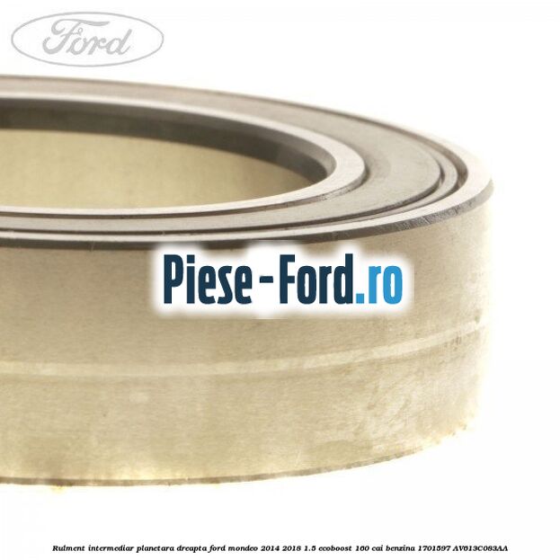 Rulment intermediar planetara dreapta Ford Mondeo 2014-2018 1.5 EcoBoost 160 cai benzina #02F88AD060