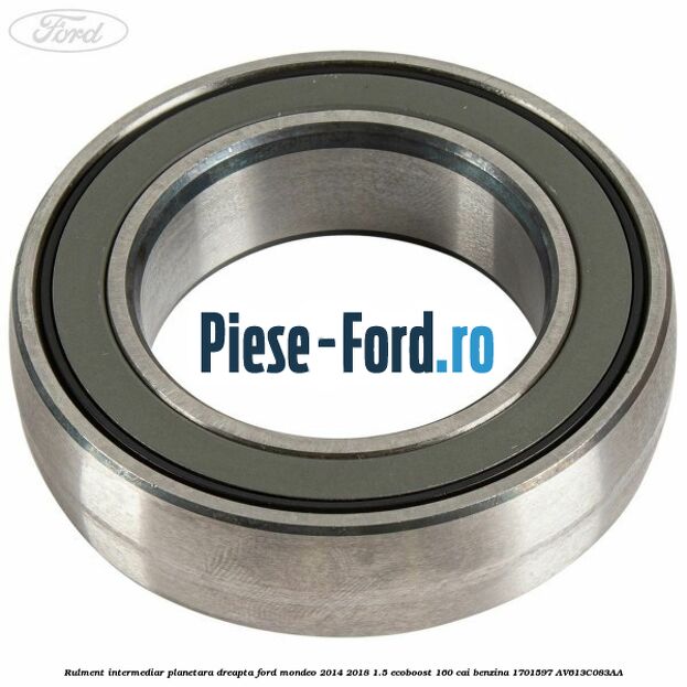 Rulment intermediar planetara dreapta Ford Mondeo 2014-2018 1.5 EcoBoost 160 cai benzina #02F88AD060