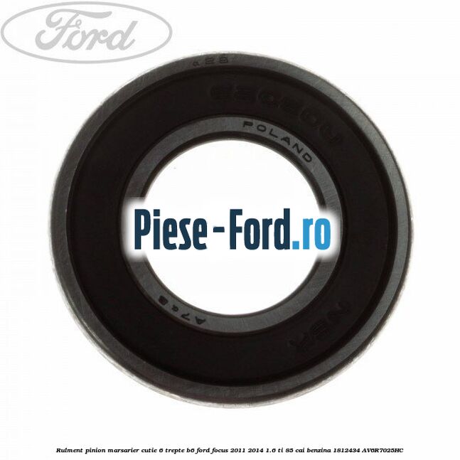 Rulment pe ace treapta 3 cutie viteza 6 trepte Ford Focus 2011-2014 1.6 Ti 85 cai benzina