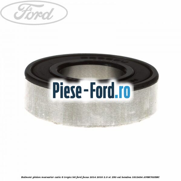 Rulment pinion marsarier cutie 6 trepte B6 Ford Focus 2014-2018 2.0 ST 250 cai benzina #8D9E8DA5B2