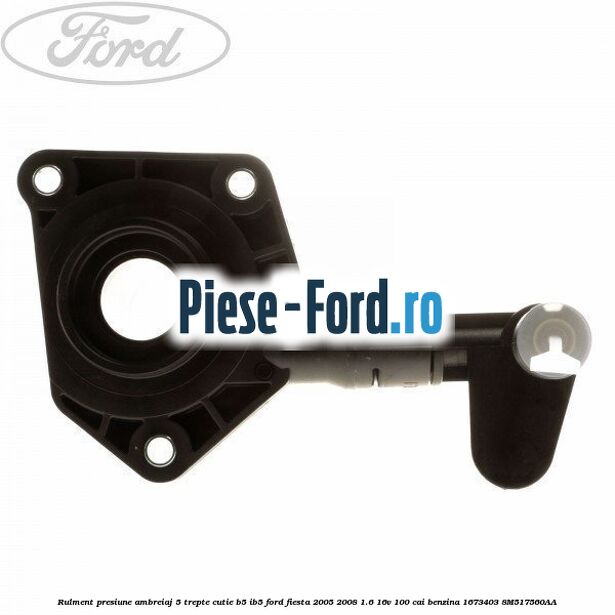 Rulment presiune ambreiaj 5 trepte, cutie B5/IB5 Ford Fiesta 2005-2008 1.6 16V 100 cai benzina #3888598D2D