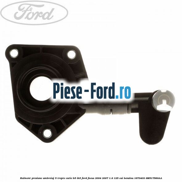 Rulment presiune ambreiaj 5 trepte, cutie B5/IB5 Ford Focus 2004-2007 1.8 125 cai benzina #6D3667959E