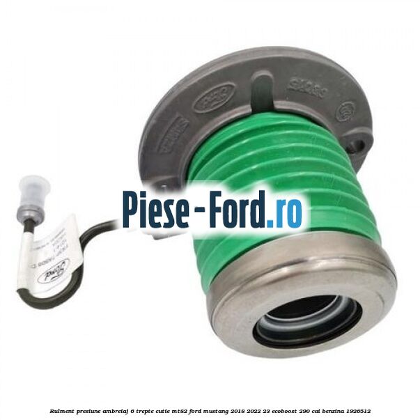 Rulment presiune ambreiaj 6 trepte cutie MT82 Ford Mustang 2018-2022 2.3 EcoBoost 290 cai #165B1565B4