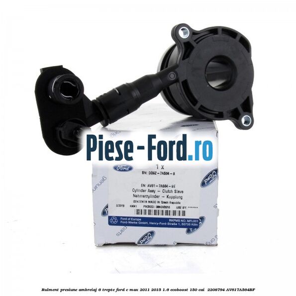 Rulment presiune ambreiaj 6 trepte Ford C-Max 2011-2015 1.6 EcoBoost 150 cai  #6141359409
